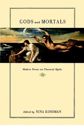 Gods and Mortals: Modern Poems on Classical Myths