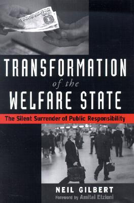 Transformation of the Welfare State: The Silent Surrender of Public Responsibility