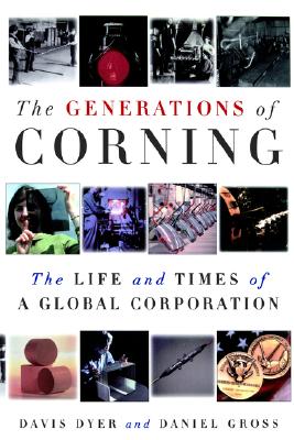 The Generations of Corning: The Life and Times of a Global Corporation
