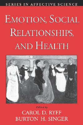 Emotion, Social Relationships, and Health (Series in Affective Science)