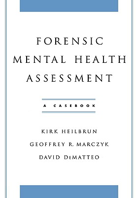 Forensic Mental Health Assessment: A Casebook