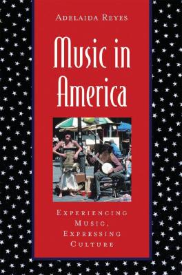 Music in America: Experiencing Music, Expressing Culture (Global Music Series)