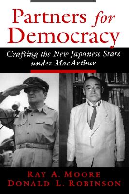 Image for Partners for Democracy: Crafting the New Japanese State under MacArthur