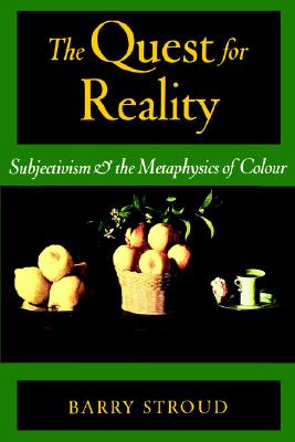 The Quest for Reality: Subjectivism & the Metaphysics of Colour