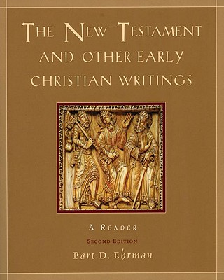 The New Testament and Other Early Christian Writings: A Reader