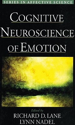 Cognitive Neuroscience of Emotion (Series in Affective Science)
