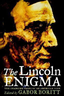 Image for The Lincoln Enigma: The Changing Faces of an American Icon