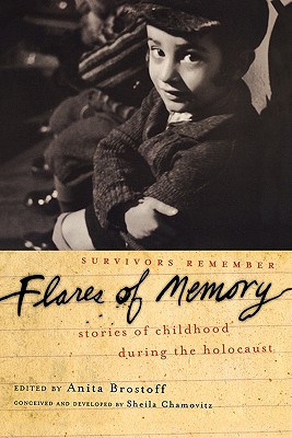 Flares of Memory: Stories of Childhood During the Holocaust
