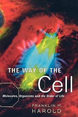 Way of the Cell: Molecules, Organisms, and the Order of Life