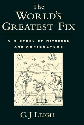 The World's Greatest Fix: A History of Nitrogen and Agriculture