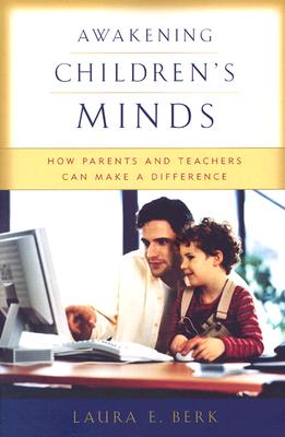 Image for Awakening Children's Minds: How Parents and Teachers Can Make a Difference