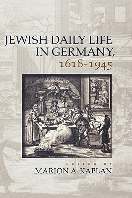 Jewish Daily Life in Germany, 1618-1945 Image for Jewish Daily Life in Germany, 1618-1945