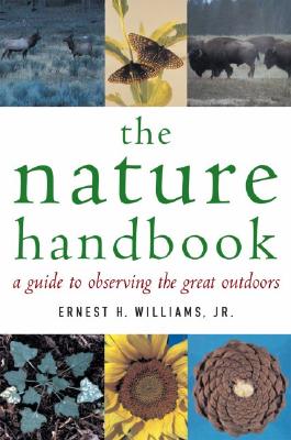 The Nature Handbook: A Guide to Observing the Great Outdoors