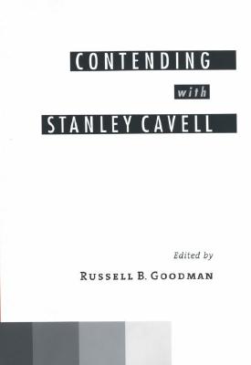 Contending with Stanley Cavell [Hardcover] Goodman, Russell B.
