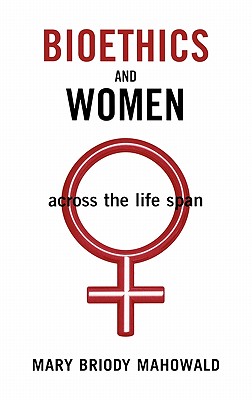 Bioethics and Women: Across the Life Span Image for Bioethics and Women: Across the Life Span