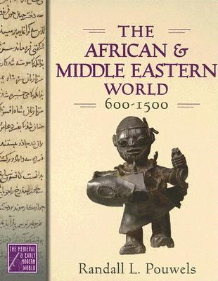 The African and Middle Eastern World, 600-1500
