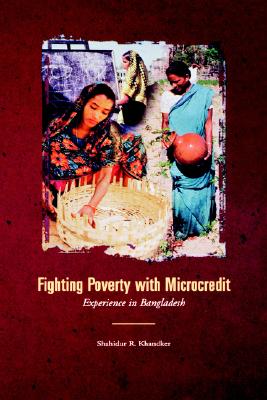 Fighting Poverty with Microcredit: Experience in Bangladesh (World Bank Publication)