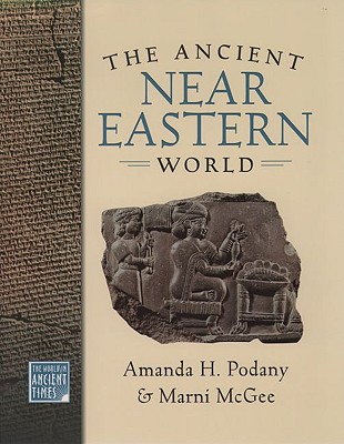 The Ancient Near Eastern World, Grade 6 California Edition
