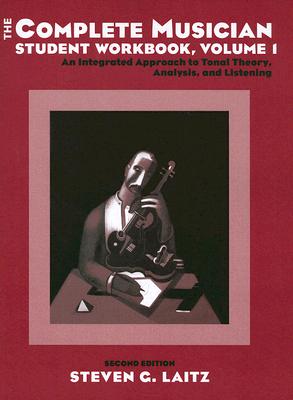 The Complete Musician Student Workbook, Volume 1, Second Edition
