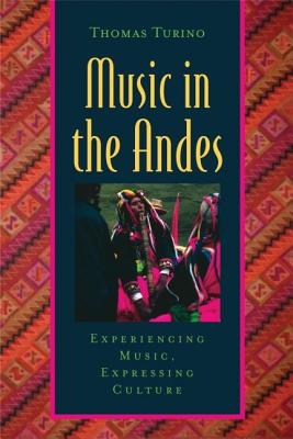 Music in the Andes: Experiencing Music, Expressing Culture (Global Music)