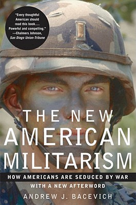The New American Militarism: How Americans Are Seduced by War