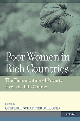 Image for Poor Women in Rich Countries: The Feminization of Poverty Over the Life Course Poor Women in Rich Countries: The Feminization of Poverty Over the Life Course