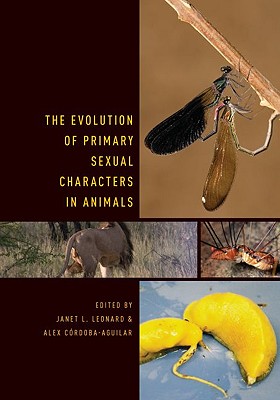 Image for The Evolution of Primary Sexual Characters in Animals The Evolution of Primary Sexual Characters in Animals