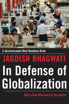 In Defense of Globalization: With a New Afterword