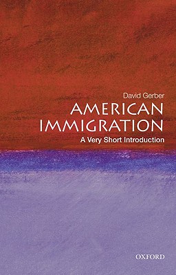 Image for American Immigration: A Very Short Introduction American Immigration: A Very Short Introduction