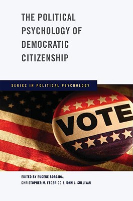 The Political Psychology of Democratic Citizenship (Series in Political Psychology)