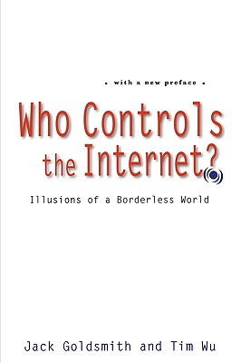Who Controls the Internet: Illusions of a Borderless World