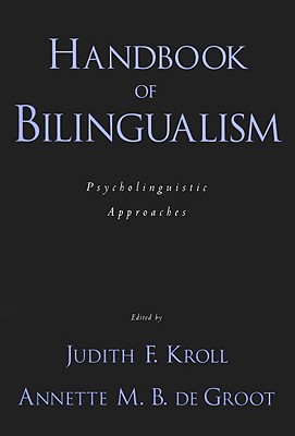 Handbook of Bilingualism: Psycholinguistic Approaches