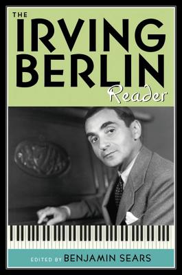 The Irving Berlin Reader (Readers on American Musicians)