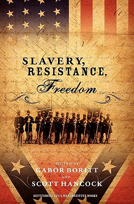 Image for Slavery, Resistance, Freedom (Gettysburg Civil War Institute Books) Slavery, Resistance, Freedom (Gettysburg Civil War Institute Books)