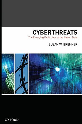 Cyberthreats: The Emerging Fault Lines of the Nation State