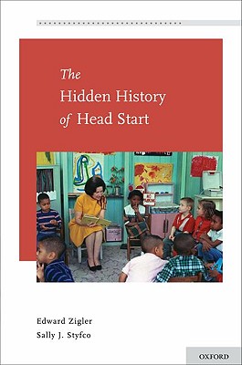 Image for The Hidden History of Head Start (Development at Risk Series) The Hidden History of Head Start (Development at Risk Series)