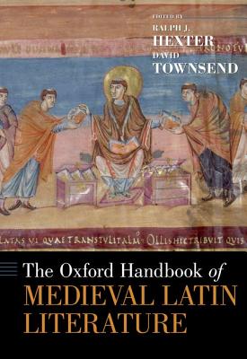 THE OXFORD HANDBOOK OF MEDIEVAL LATIN LITERATURE
