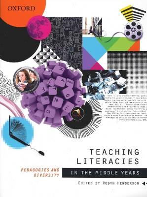 Teaching Literacies in the Middle Years: Pedagogies and diversity
