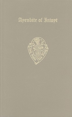Dan Michel's Ayenbite of Inwyt, or, Remorse of Conscience. In the Kentish Dialect, 1340 A.D.