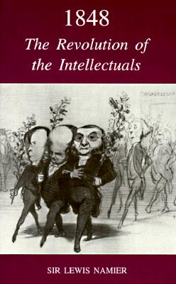 1848: The Revolution of the Intellectuals (Raleigh Lectures on History S)
