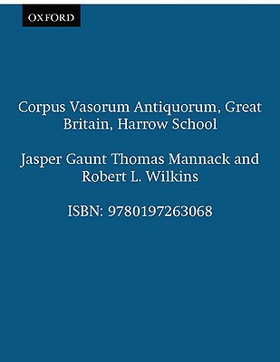 Image for Corpus Vasorum Antiquorum: Great Britain, Fascicule 21, Harrow School
