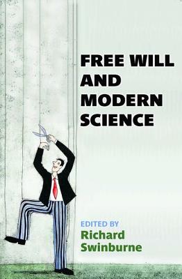 Free Will and Modern Science (British Academy Original Paperbacks)