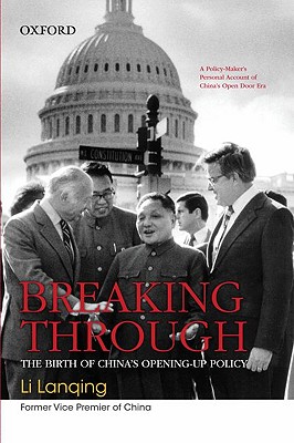 Breaking Through: The Birth of China's Opening-up Policy