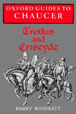Oxford Guides to Chaucer: Troilus and Criseyde
