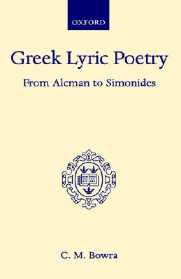 GREEK LYRIC POETRY From Alcman to Simonides