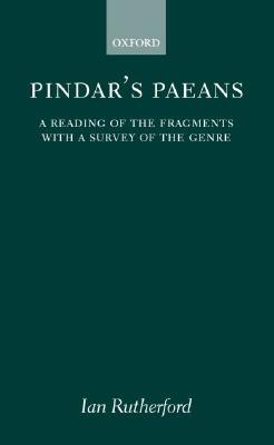 PINDAR'S PAEANS A Reading of the Fragments with a Survey of the Genre