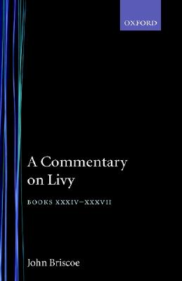 A COMMENTARY ON LIVY Books XXXIV-XXXVII (34-37)