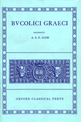BUCOLICI GRAECI Recensuit A. S. F. Gow