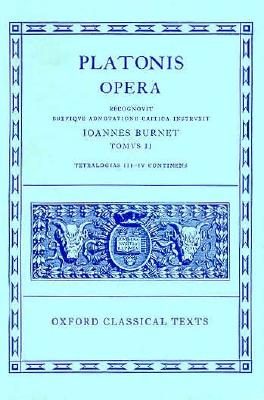 [PLATO] PLATONIS OPERA. TOMUS II: TETRALOGIAS III-IV CONTINENS Recognovit Brevique Adnotatione Critica Instruxit Ioannes Burnet