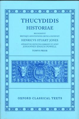 THUCYDIDIS [THUCYDIDES] HISTORIAE (VOLUME I: LIBRI I-IV) Iterum Recognovit Brevique Adnotatione Critica Instruxit Henricus Stuart Jones Apparatum Criticum Correxit Et Auxit Johannes Enoch Powell. Tomus Prior